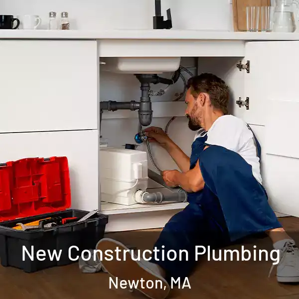 New Construction Plumbing Newton, MA